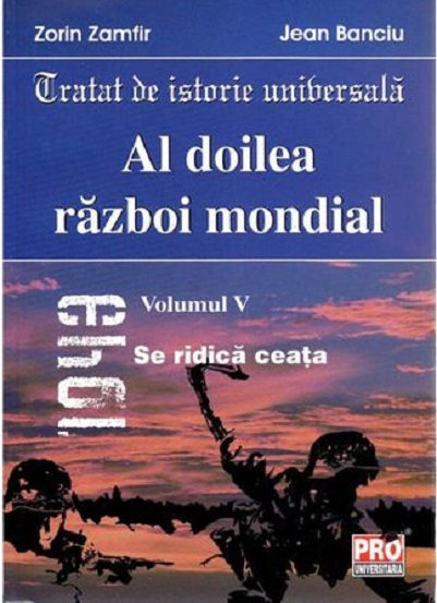 Al doilea razboi mondial - Volumul V | Zorin Zamfir, Jean Banciu