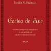 Cartea de Aur - Vol.I-VIII | Teodor V. Pacatian