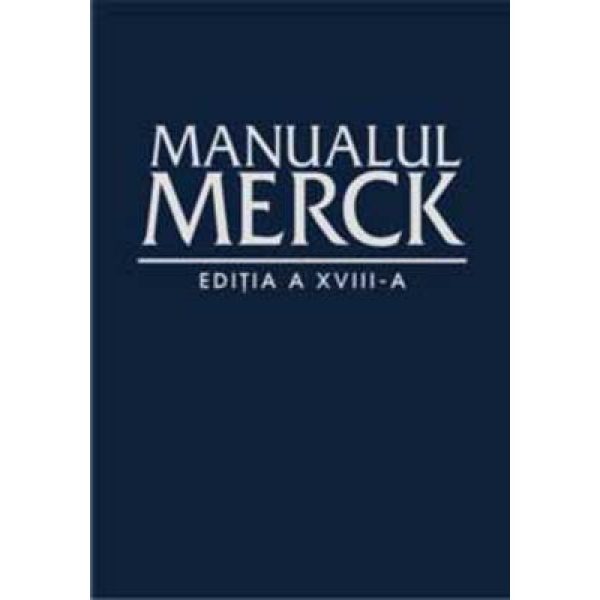 Manualul Merck de diagnostic si tratament editia a XVIII-a |