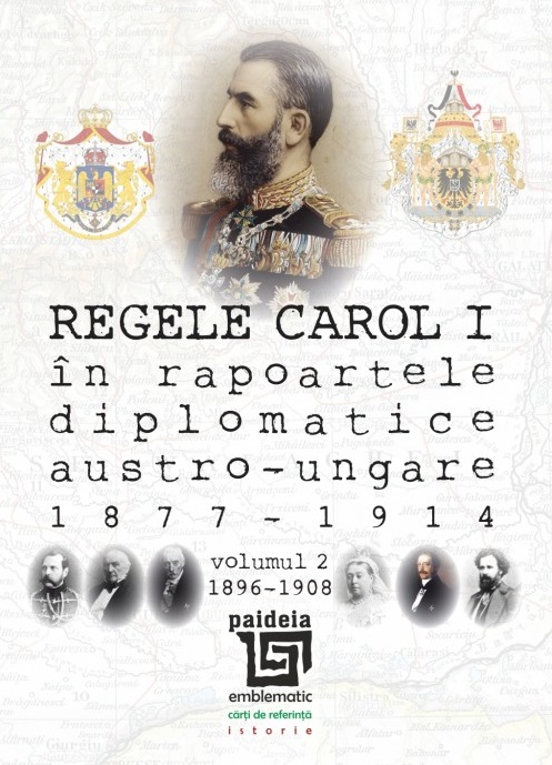 548235683-0.jpeg Regele Carol I în rapoartele diplomatice austro-ungare (1877-1914). vol.2 (1896-1908) | Sorin Cristescu