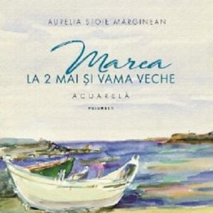 561742883-0.jpeg Marea la 2 Mai si Vama Veche Vol.1 | Aurelia Stoie Marginean
