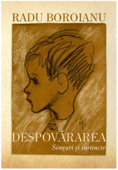 Despovararea. Simturi si instincte. Vol. I+II | Radu Boroianu