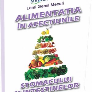 Alimentatia in afectiunile stomacului si intestinelor | Lemi Gemil Mecari