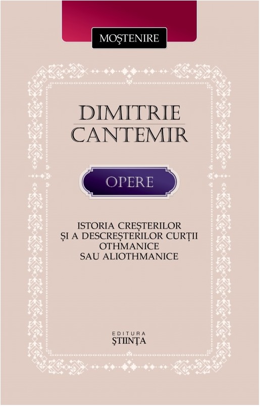 701629121-0.jpeg Istoria cresterilor si a descresterilor Curtii othmanice sau aliothmanice | Dimitrie Cantemir