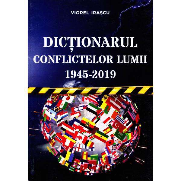 717335055-0.jpeg Dictionarul conflictelor lumii 1945-2019 | Viorel Irascu