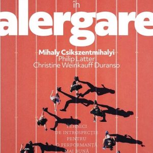 Flux in alergare | Mihaly Csikszentmihalyi, Philip Latter, Christine Weinkauff Duranso