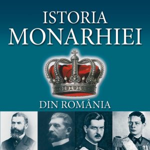791315400-0.jpeg Istoria Monarhiei | Nicolae Dita, Doru Dumitrescu, Mihai Manea