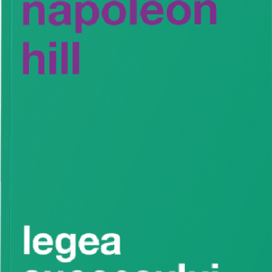 Legea succesului | Napoleon Hill