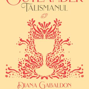 Talismanul | Diana Gabaldon