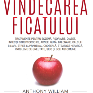 Vindecarea ficatului | Anthony William
