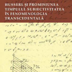 857188820-0.jpeg Husserl si promisiunea timpului. Subiectivitatea in fenomenologia transcendentala | Nicolas de Warren