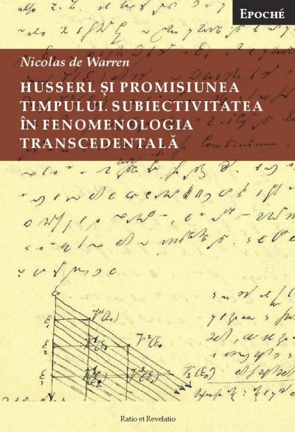 857188820-0.jpeg Husserl si promisiunea timpului. Subiectivitatea in fenomenologia transcendentala | Nicolas de Warren