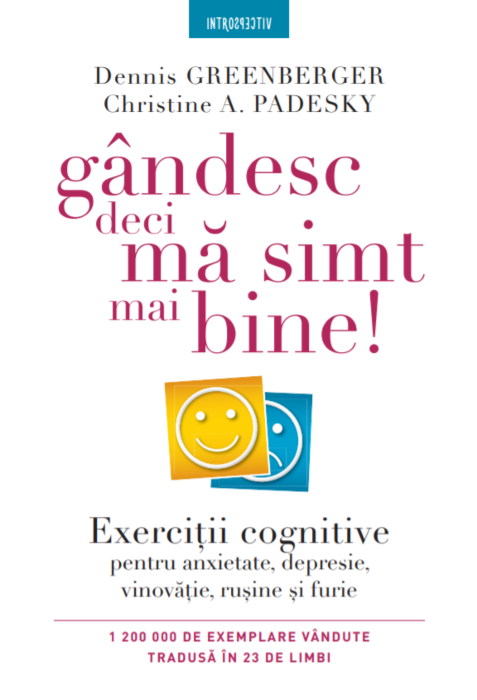 Gandesc, deci ma simt mai bine! | Dennis Greenberger, Christine A. Padesky
