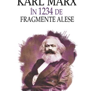 875425464-0.jpeg Karl Marx in 1234 de fragmente alese | Ion Ianosi, Karl Marx