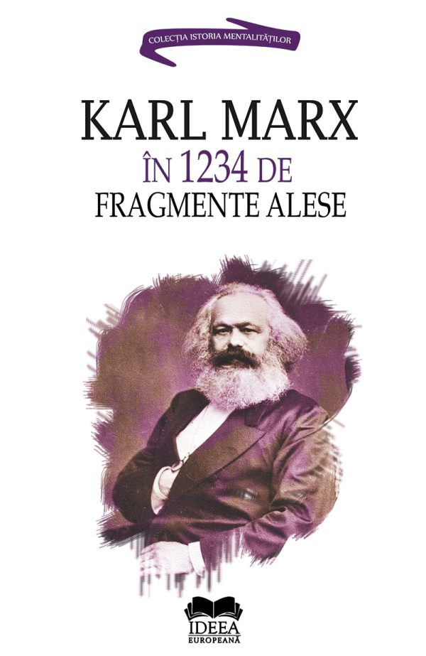 875425464-0.jpeg Karl Marx in 1234 de fragmente alese | Ion Ianosi, Karl Marx