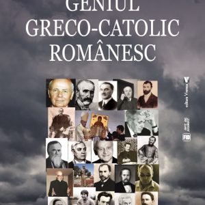 Geniul greco-catolic romanesc | Cristian Badilita, Laura Stanciu