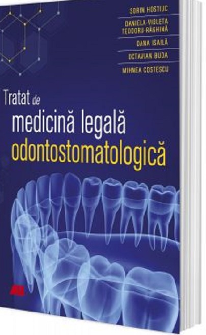 886265847-0.jpeg Tratat de medicina legala odontostomatologica | Sorin Hostiuc, Isaila Oana-Maria