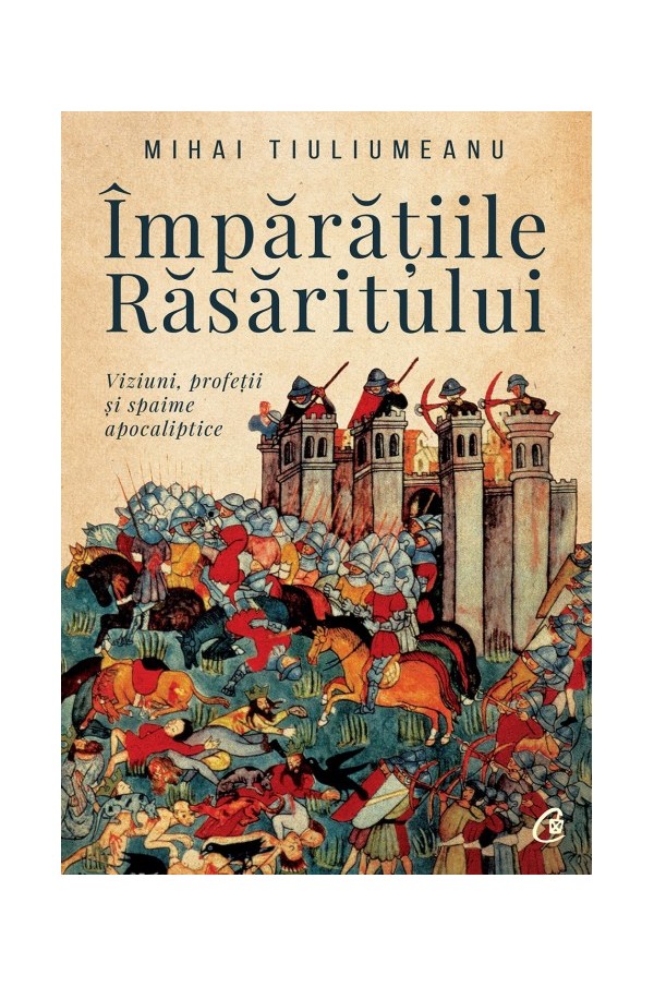 Imparatiile Rasaritului | Mihai Tiuliumeanu