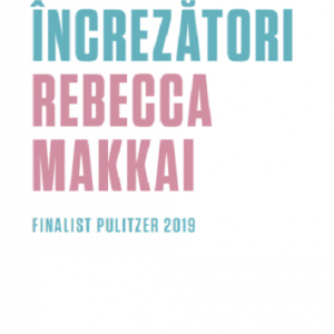 919640516-1.png Marii increzatori | Rebecca Makkai