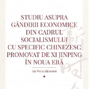 921468832-1.jpeg Studiu asupra gandirii economice din cadrul socialismului cu specific chinezesc promovat de Xi Jinping in noua era | Liu Wei