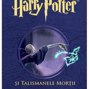 Harry Potter si Talismanele Mortii | J. K. Rowling