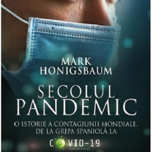 Secolul pandemic | Mark Honigsbaum