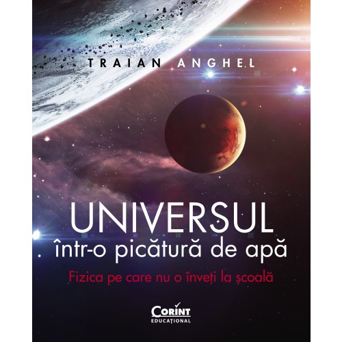 Universul intr-o picatura de apa | Traian Anghel