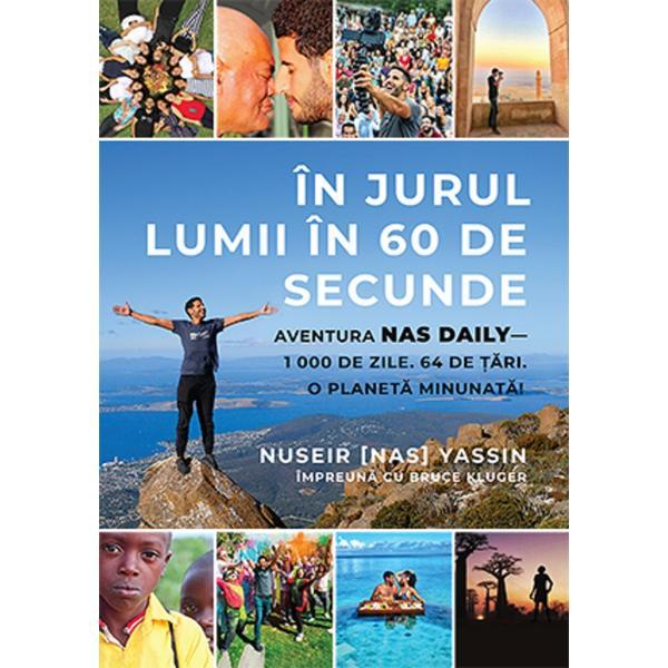 In jurul lumii in 60 de secunde | Nuseir Nas Yassin, Bruce Kluger