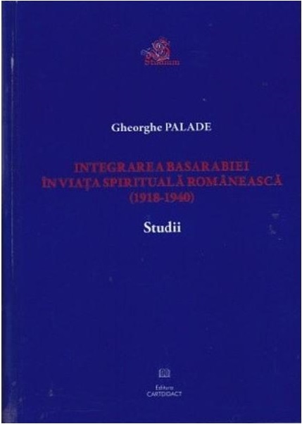 976150577-0.jpeg Integrarea Basarabiei in viata spirituala romaneasca (1918-1940) | Gheorghe Palade