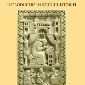 9786066095631-2631110.jpg Introducere in studiul istoriei (Tratat de istoriografie vol. 1) | Alex Mihai Stoenescu