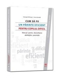 Cum sa fii un parinte eficient pentru copilul dificil | Georgia DeGangi, Anne Kendall
