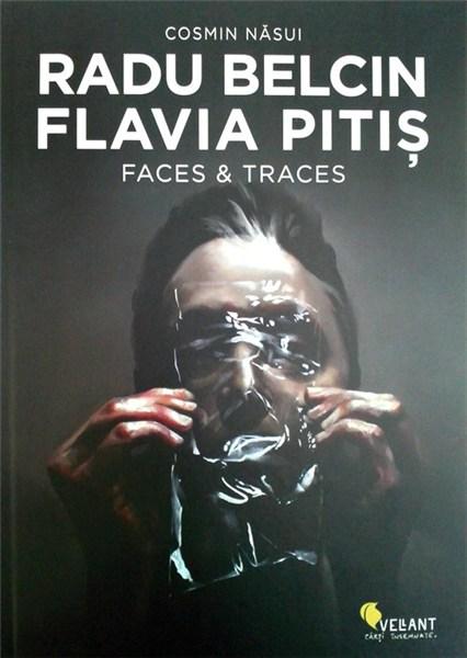 Radu Belcin. Flavia Pitis. Faces & Traces | Cosmin Nasui