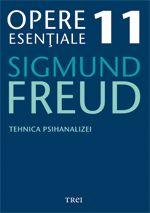 Opere Esentiale, vol. 11 – Tehnica psihanalizei | Sigmund Freud