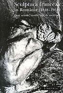 Sculptura franceza in Romania (1848-1931) | Ioana Beldiman
