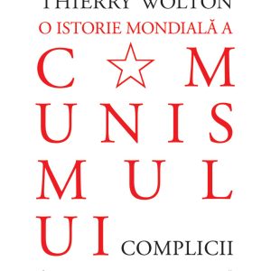 O istorie mondiala a comunismului | Thierry Wolton