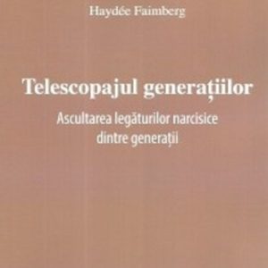 Telescopajul generatiilor | Haydee Faimberg