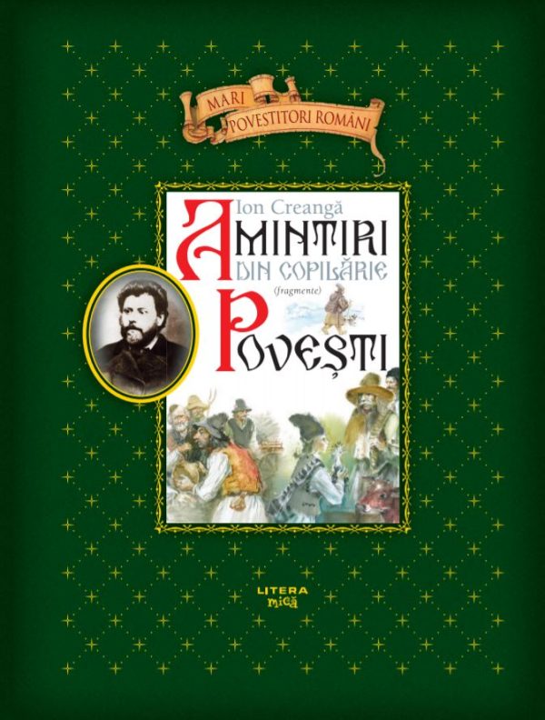 amintiri_din_copilarie_fragmente.jpg Amintiri din copilarie. Povesti. Fragmente. Mari povestitori romani