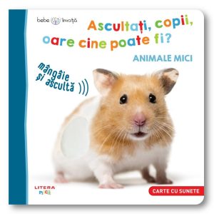 animale_mici-.jpg Bebe invata. Ascultati, copii, oare cine poate fi? Animale mici