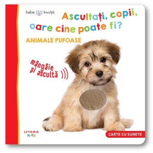 animale_pufoase.jpg Bebe invata. Ascultati, copii, oare cine poate fi? Animale pufoase