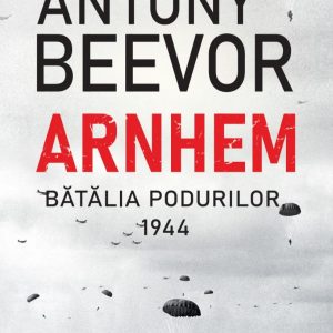 Arnhem. Batalia podurilor, 1944