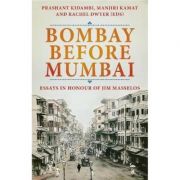 Bombay Before Mumbai - Prashant Kidambi
