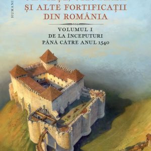Cetati, castele si alte fortificatii din Romania, Radu Oltean