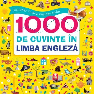 dictionar_ilustrat_1000_cuvinte_eng.jpg Dictionar ilustrat englez-roman. 1000 de cuvinte in limba engleza