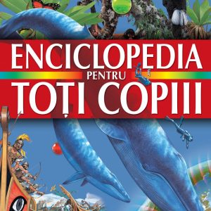 enciclopedia_pentru_toti_copiii_nou-.jpg Enciclopedia pentru toti copiii