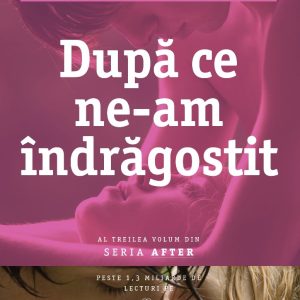 Dupa ce ne-am indragostit, Anna Todd