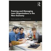 Framing and Managing Lean Organizations in the New Economy - Darina Lepadatu, Thomas Janoski