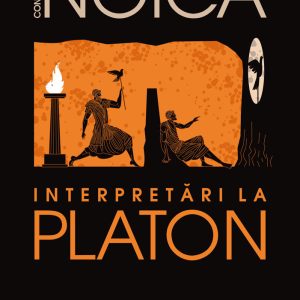 Interpretari la Platon, Constantin Noica