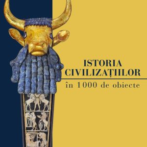 Istoria civilizatiilor in 1000 de obiecte (transport gratuit)