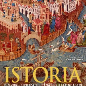 Istoria. Din zorii civilizatiei pana in zilele noastre (transport gratuit)