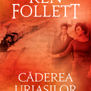 Caderea uriasilor, Ken Follett